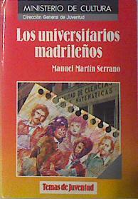 Los universitarios madrileños Vidas Afanes y creencias despues de la Dictadura | 137760 | Martín Serrano, Manuel