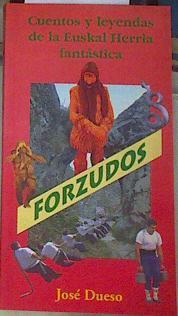 Cuentos y leyendas de la Euskal Herria fantástica Forzudos | 100896 | Dueso Alarcón, José Manuel