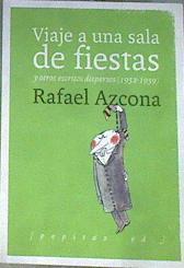 Viaje a una sala de fiestas : y otros escritos dispersos, 1952-1959 | 169298 | Azcona, Rafael (1926-)
