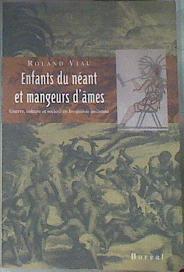 Enfants du ne´ant et mangeurs d'ames Guerre, culture et socie´te´ en Iroquoisie ancienne | 176507 | Roland Viau