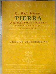 El País Vasco, tierra de hidalgos y nobles : momentos singulares de la historia | 186382 | Imizcoz Beunza, José María/Arrieta Alberdi, Jon/Aguinagalde, F. Borja de