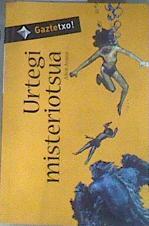 Urtegi misteriotsua | 170058 | Arana, Aitor (1963-    )