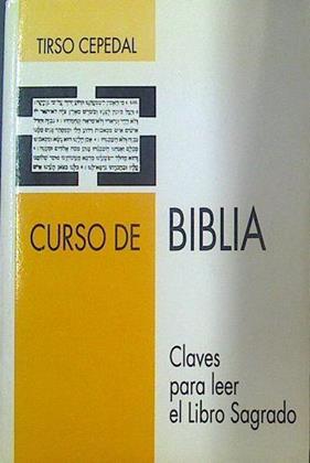 Curso de Biblia: para leer el libro sagrado | 117965 | Cepedal Román, Tirso