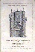 Guía Histórico Artística de Valladolid y su provincia | 187039 | Juan José Martín González