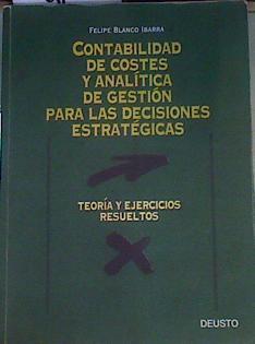 Contabilidad de costes y analítica de gestión para las decisiones estratégicas | 167649 | Blanco Ibarra, Felipe