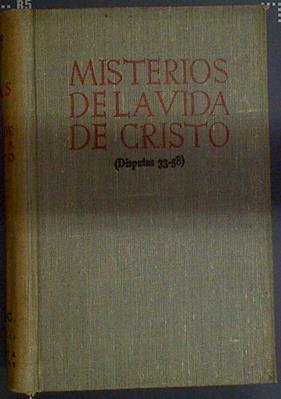 Misterios de la vida de Cristo III disputas 33-58  Teología cristológica y mariana | 118344 | Francisco Suarez