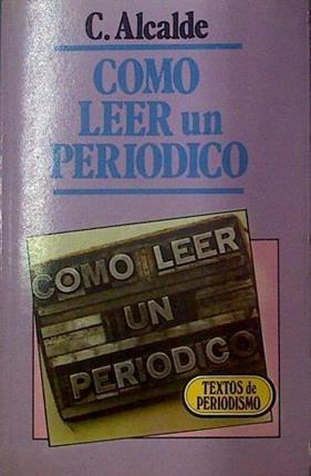 Como leer un periódico | 118266 | Alcalde Garriga, Carmen
