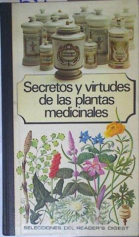 Secretos y virtudes de las plantas medicinales | 113193 | Selecciones del Reader's Digest. Madrid
