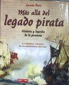 Historia y leyenda de los piratas | 185314 | Frers, Ernesto (1936- )