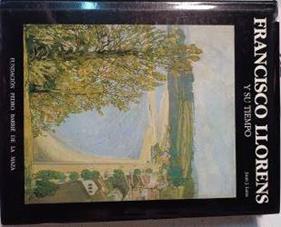 Francisco Llorens Y Su Tiempo | 54782 | Luna Juan J