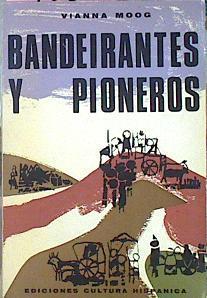 Bandeirantes Y Pioneros (Paralelo Entre Dos Culturas) | 44601 | Moog Vianna