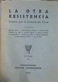 La otra resistencia. Poemas por la libertad de Chile | 141337 | Mariano Anós/Antonio Buero Vallejo/Angel Ginda/Leopoldo de Luis/Joaquín Marco/Manuel Pinillos/José Antonio Rey del Coral/Carlos de la Rica/Osvaldo Rodríguez/Joaquín Sánchez Vallés/Luis Yrache