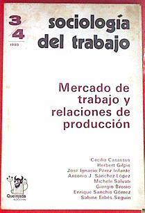 Sociologia del trabajo Nº 3/4 Mercado de trabajo y relaciones de producción | 172061 | VV AA