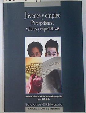 Jóvenes y empleo. Percepciones, valores y expectativas | 132034 | Comisiones Obreras