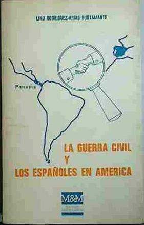 La Guerra CIVIL Y Los Españoles En América | 40421 | Rodríguez-Arias Bustamante, Lino