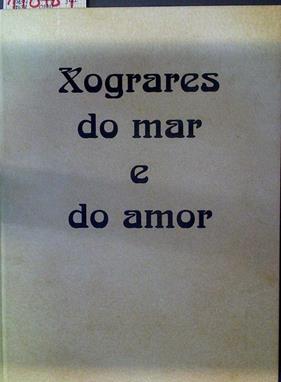 Xograres do mar e do amor | 118484 | Galicia. Consejería de Educación y Ordenación Univ