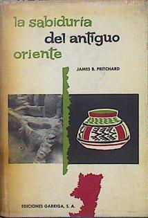 La sabiduría del antiguo oriente | 148061 | Pritchard, James
