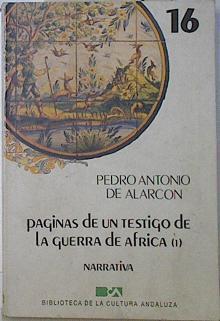 Páginas De Un Testigo De La Guerra De África 1 | 65603 | Alarcón Pedro Antonio De