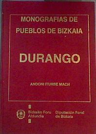 ALGUNAS NOTAS SOBRE LA HISTORIA DE DURANGO (MONOGRAFÍAS DE PUEBLOS DE BIZKAIA) | 168052 | Iturbe March, Andoni
