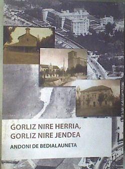 Gorliz nire herria gorliz nire jendea | 169207 | de Bedialauneta, Andoni