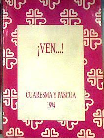 Ven  Cuaresma y Pascua 1994 | 185115 | VVAA
