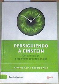 Persiguiendo a Einstein. De la intuición a las ondas gravitacionales | 169430 | Acin, Antonio/Acin, Edurado