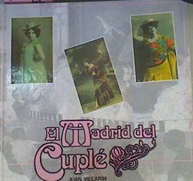 El Madrid Del Cuple. Cronica De Un Siglo | 39559 | Villarin, Juan