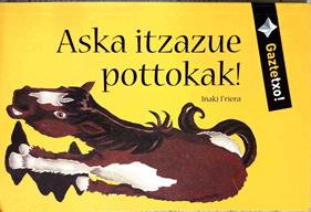 Aska itzazue pottokak! | 188563 | Friera Urbistondo, Iñaki
