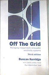 Off the grid: managing independent renewable electricity systems | 179598 | Kerridge, Duncan/Allen, Paul/Todd, Bob