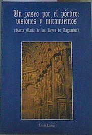 Un paseo por el pórtico: visiones y miramientos: Santa María de los Reyes de Laguardia | 166990 | Lahoz Gutiérrez, María Lucía