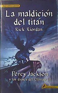 La maldición del Titán . Percy Jackson y los dioses del Olimpo Libro tercero | 101697 | Riordan, Rick