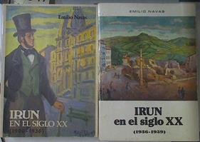 Irún En El Siglo XX Monografías Tomo I 1900 - 1936 Tomo II 1936 - 1959 | 65335 | Navas, Emilio