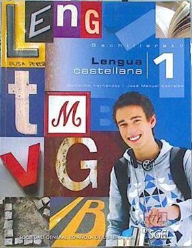 Lengua castellana 1 Bachillerato. Libro del alumno | 140799 | José Manuel Cabrales Arteaga, Guillermo Hernández García