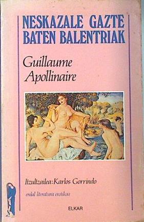 Neskazale gazte baten balentriak | 135885 | Apollinaire, Guillaume