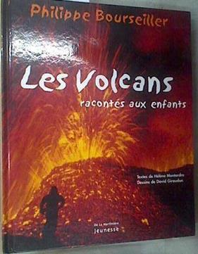 Les Volcans racontés aux enfants | 180133 | Montardre, Hélène/Giraudon, David/Bourseiller, Philippe
