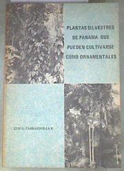Plantas silvestres de Panamá que pueden cultivarse como ornamentales | 180191 | Luis G. Carrasquilla R.