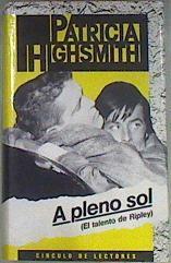 A pleno sol. El talento de Ripley | 170951 | Highsmith, Patricia