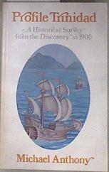 Profile Trinidad A Historical Survey from the Discovery to 1900 | 183239 | Michael Anthony