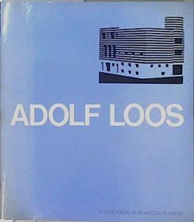 Adolf Loos | 145980 | Traducido del aleman por Frauke Lindemann/Revisado Carlos Zarzo Hamma/Revisado José Mateo Llorente Canal