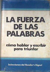 La Fuerza de las palabras Cómo hablar y escribir para triunfar | 170731 | Alonso Zamora Vicente