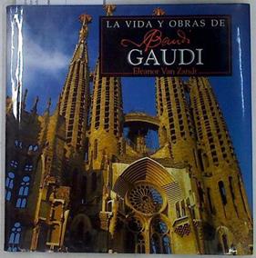 Vida y obras de Antoni Gaudí | 132966 | Van Zandt, Eleanor