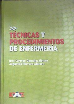 Técnicas y procedimientos de enfermería | 175307 | González Gómez, Inés Carmen/Herrero Alarcón, Angustias