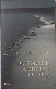 Dios muere a orillas del Nilo | 69248 | El Saadawi, Nawal