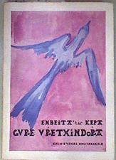 Enbeita´tar Kepa Gure Uretxindora ( Gure Urretxindorra ) Enbeita´tar Kepa´ren Bertso lanak osorik | 181901 | Aita Onaindia