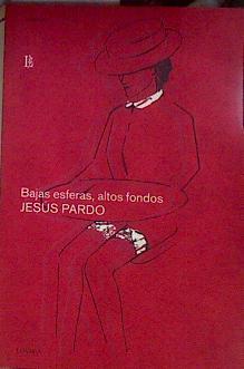Bajas esferas, altos fondos | 184136 | Pardo, Jesús