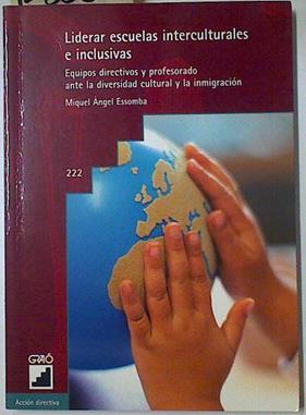 Liderar escuelas interculturales e inclusivas: Equipos directivos y profesorado ante la diversidad c | 128652 | Essomba, Miguel Ángel