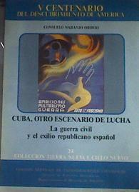 Cuba, otro escenario de lucha la guerra civil y el exilio republicano | 179939 | Naranjo Orovio, Consuelo