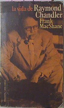 La Vida De Raymond Chandler | 2797 | MacShane, Mac Shane Frank