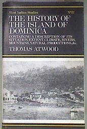 The History of the Island of Dominica containing a description of its situation, extent, climate, mo | 181861 | Thomas Atwood