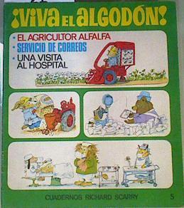 Viva el algodón.El agricultor alfalfa, Servicio de correos, Una visita al Hospital | 163608 | Scarry, Richard